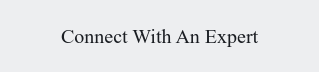 Connect with an Expert